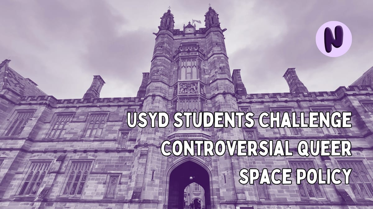 USYD Students Challenge Controversial Queer Space Policy