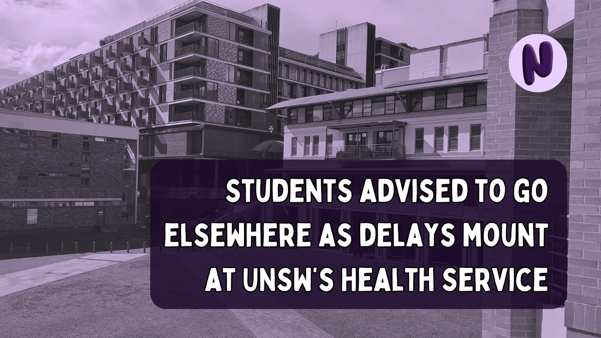 Students advised to go elsewhere as delays mount at UNSW’s Health Service