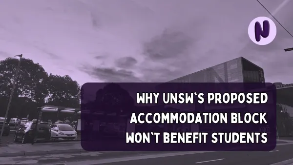 Why UNSW's proposed accommodation block won't benefit students